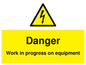 WE5798: Danger Work in progress on equipment