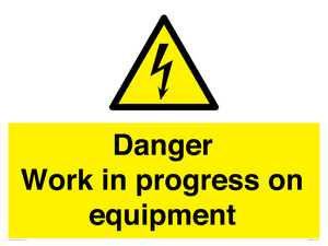 WE5798: Danger Work in progress on equipment