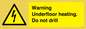 WE7034: Warning Underfloor heating. Do not drill