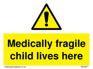 WH5971: Medically fragile child lives here