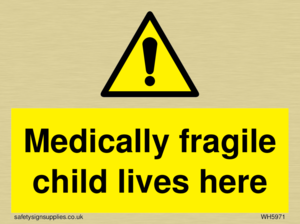 WH5971: Medically fragile child lives here
