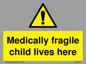 WH5971: Medically fragile child lives here