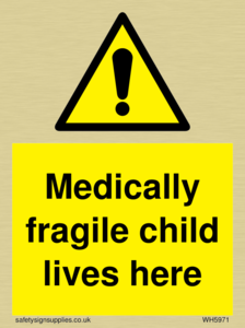 WH5971: Medically fragile child lives here