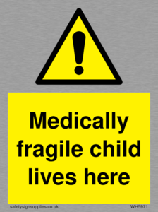 WH5971: Medically fragile child lives here