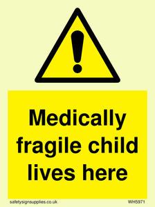 WH5971: Medically fragile child lives here