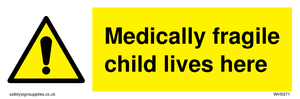 WH5971: Medically fragile child lives here