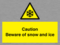 WK6309: Caution Beware of snow and ice