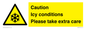 WK6310: Caution Icy conditions please take extra care