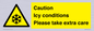 WK6310: Caution Icy conditions please take extra care