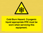 WK7023: Cold Burn Hazard. Cryogenic liquid appropriate PPE must be worn when servicing this equipment.