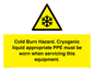 WK7023: Cold Burn Hazard. Cryogenic liquid appropriate PPE must be worn when servicing this equipment.