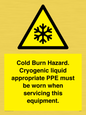 WK7023: Cold Burn Hazard. Cryogenic liquid appropriate PPE must be worn when servicing this equipment.