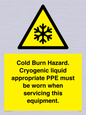 WK7023: Cold Burn Hazard. Cryogenic liquid appropriate PPE must be worn when servicing this equipment.