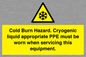 WK7023: Cold Burn Hazard. Cryogenic liquid appropriate PPE must be worn when servicing this equipment.