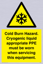 WK7023: Cold Burn Hazard. Cryogenic liquid appropriate PPE must be worn when servicing this equipment.
