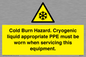 WK7023: Cold Burn Hazard. Cryogenic liquid appropriate PPE must be worn when servicing this equipment.