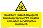 WK7023: Cold Burn Hazard. Cryogenic liquid appropriate PPE must be worn when servicing this equipment.