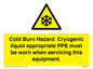 WK7023: Cold Burn Hazard. Cryogenic liquid appropriate PPE must be worn when servicing this equipment.