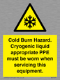 WK7023: Cold Burn Hazard. Cryogenic liquid appropriate PPE must be worn when servicing this equipment.