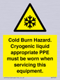 WK7023: Cold Burn Hazard. Cryogenic liquid appropriate PPE must be worn when servicing this equipment.