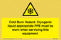 WK7023: Cold Burn Hazard. Cryogenic liquid appropriate PPE must be worn when servicing this equipment.