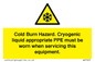 WK7023: Cold Burn Hazard. Cryogenic liquid appropriate PPE must be worn when servicing this equipment.
