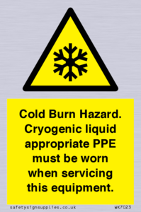 WK7023: Cold Burn Hazard. Cryogenic liquid appropriate PPE must be worn when servicing this equipment.