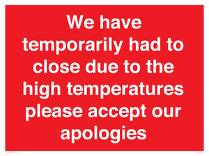 WK7945: We have temporarily had to close due to the high temperatures please accept our apologies