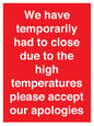 WK7945: We have temporarily had to close due to the high temperatures please accept our apologies