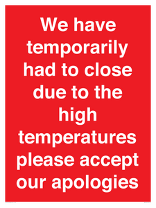 WK7945: We have temporarily had to close due to the high temperatures please accept our apologies