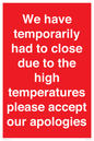 WK7945: We have temporarily had to close due to the high temperatures please accept our apologies