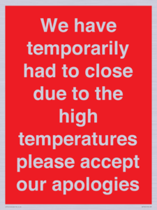 WK7945: We have temporarily had to close due to the high temperatures please accept our apologies