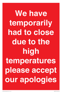 WK7945: We have temporarily had to close due to the high temperatures please accept our apologies