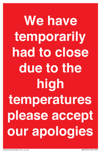 WK7945: We have temporarily had to close due to the high temperatures please accept our apologies