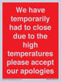 WK7945: We have temporarily had to close due to the high temperatures please accept our apologies
