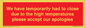 WK7945: We have temporarily had to close due to the high temperatures please accept our apologies