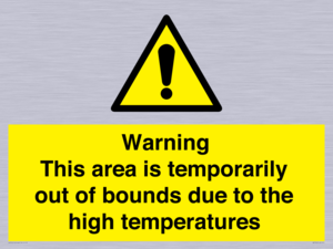 WK7946: Warning This area is temporarily out of bounds due to the high temperatures