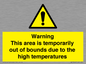 WK7946: Warning This area is temporarily out of bounds due to the high temperatures