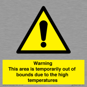 WK7946: Warning This area is temporarily out of bounds due to the high temperatures