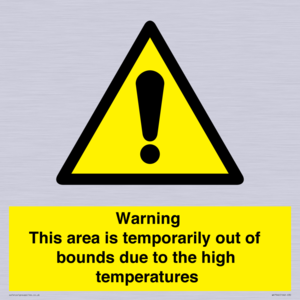 WK7946: Warning This area is temporarily out of bounds due to the high temperatures