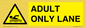 WL10262: ADULT ONLY LANE