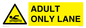 WL10262: ADULT ONLY LANE