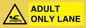 WL10262: ADULT ONLY LANE