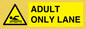 WL10262: ADULT ONLY LANE