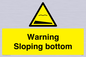 WL7491: Warning Sloping bottom