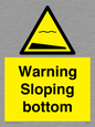 WL7491: Warning Sloping bottom