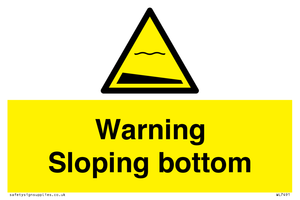 WL7491: Warning Sloping bottom