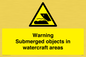 WL7496: Warning Submerged objects in watercraft areas