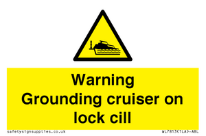 WL7813: Warning Grounding cruiser on lock cill