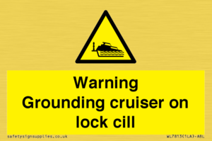 WL7813: Warning Grounding cruiser on lock cill